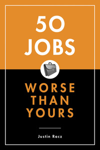 Cover image: 50 Jobs Worse Than Yours 1st edition 9781582344928
