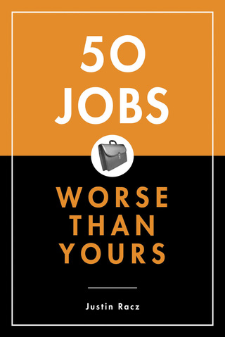 Omslagafbeelding: 50 Jobs Worse Than Yours 1st edition 9781582344928