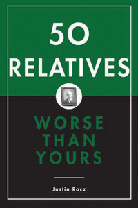 Cover image: 50 Relatives Worse Than Yours 1st edition 9781596910553