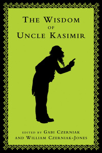 Omslagafbeelding: The Wisdom of Uncle Kasimir 1st edition 9781596911512