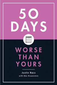 Omslagafbeelding: 50 Days Worse Than Yours 1st edition 9781596912632