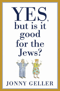 صورة الغلاف: Yes, But Is It Good for the Jews? 1st edition 9781596912052