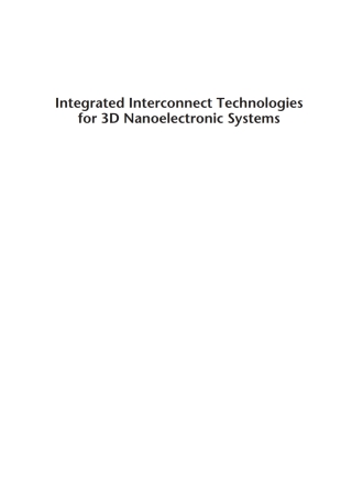 Cover image: Integrated Interconnect Technologies for 3D Nanoelectronic Systems 1st edition 9781596932463