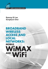 Imagen de portada: Broadband Wireless Access & Local Networks: Mobile WiMAX and WiFi 9781596932937
