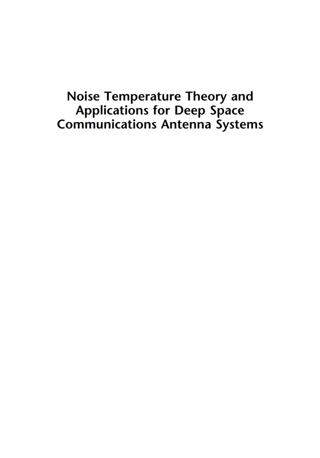 Noise, Temperature Theory and Applications for Deep Space Communications Antenna Systems 1st Edition
