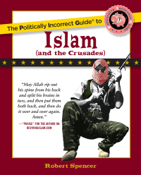 Cover image: The Politically Incorrect Guide to Islam (And the Crusades) 9780895260130
