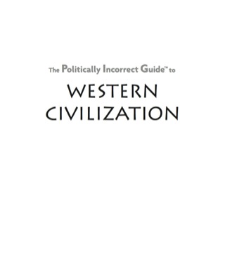 Cover image: Politically Incorrect Guide to Western Civilization 9781596980594