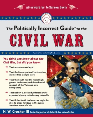 Cover image: Politically Incorrect Guide to the Civil War 9781596985490