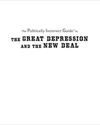 Cover image: The Politically Incorrect Guide to the Great Depression and the New Deal 9781596980969