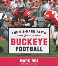 Cover image: The Die-Hard Fan's Guide to Buckeye Football 9781596985735