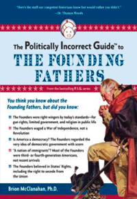Cover image: The Politically Incorrect Guide to the Founding Fathers 9781596980921