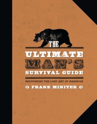 Cover image: The Ultimate Man's Survival Guide 9781596985704