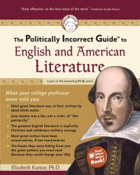 Cover image: The Politically Incorrect Guide to English and American Literature 9781596980112