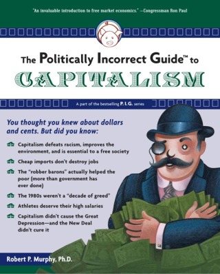 Cover image: Politically Incorrect Guide to Capitalism 9781596985049