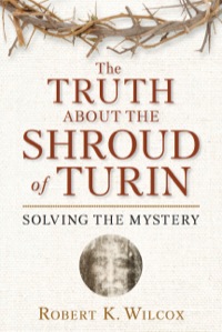 Cover image: The Truth About the Shroud of Turin 9781596986008