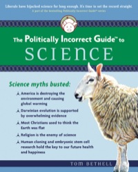 Cover image: The Politically Incorrect Guide to Science 9780895260314
