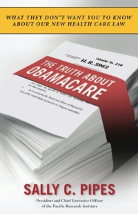 Cover image: The Truth About Obamacare 9781596986367