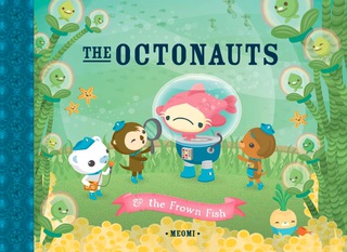表紙画像: The Octonauts and the Frown Fish 9781597020145