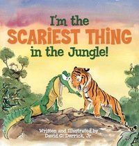 Imagen de portada: I'm the Scariest Thing in the Jungle! 9781597020879