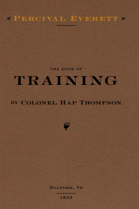 Titelbild: The Book of Training by Colonel Hap Thompson of Roanoke, VA, 1843 9781597096287