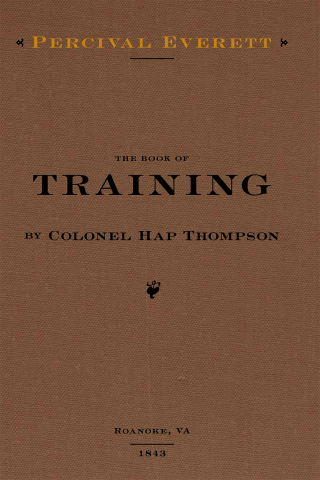 Cover image: The Book of Training by Colonel Hap Thompson of Roanoke, VA, 1843 9781597096287