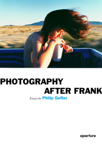 Cover image: Philip Gefter: Photography After Frank 9781597112215