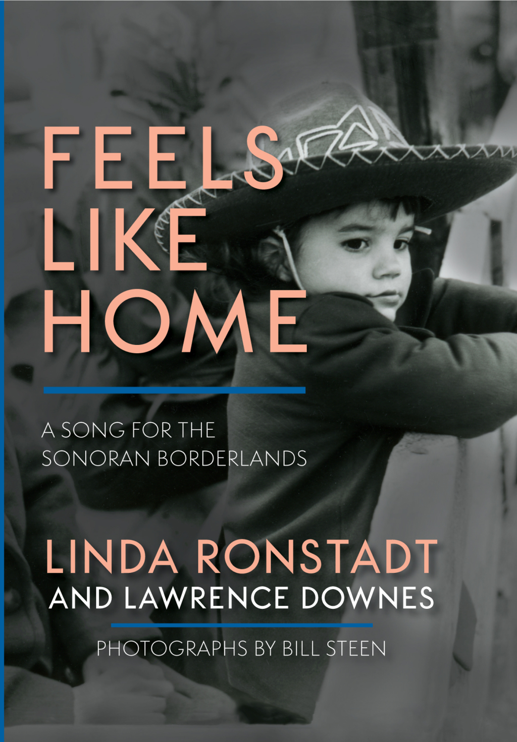 Feels Like Home A Song for the Sonoran Borderlands 1st Edition