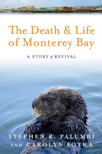 Omslagafbeelding: The Death and Life of Monterey Bay 9781610911900