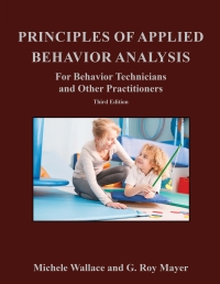 Cover image: Principles of Applied Behavior Analysis for Behavior Technicians and Other Practitioners 3rd edition 9781597381314