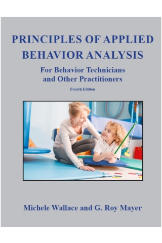 Cover image: Principles of Applied Behavior Analysis for Behavior Technicians and Other Practitioners 4th edition 9781597381772