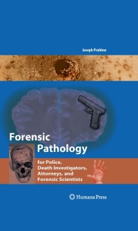 Imagen de portada: Forensic Pathology for Police, Death Investigators, Attorneys, and Forensic Scientists 9781588299758