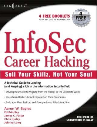 Cover image: InfoSec Career Hacking: Sell Your Skillz, Not Your Soul: Sell Your Skillz, Not Your Soul 9781597490115