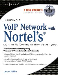 صورة الغلاف: Building a VoIP Network with Nortel's Multimedia Communication Server 5100 9781597490788