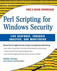 表紙画像: Perl Scripting for Windows Security: Live Response, Forensic Analysis, and Monitoring 9781597491730