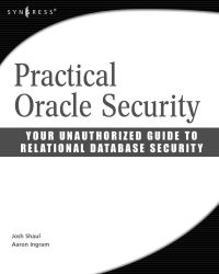 Cover image: Practical Oracle Security: Your Unauthorized Guide to Relational Database Security 9781597491983