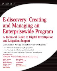 Cover image: E-discovery: Creating and Managing an Enterprisewide Program: A Technical Guide to Digital Investigation and Litigation Support 9781597492966