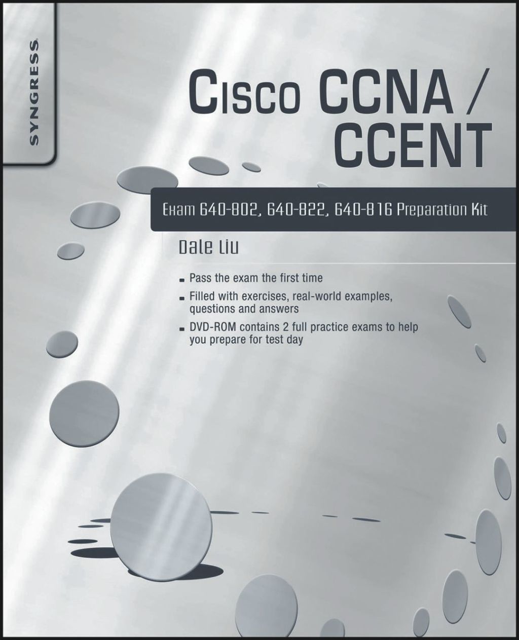 Cisco CCNA/CCENT Exam 640-802, 640-822, 640-816 Preparation Kit