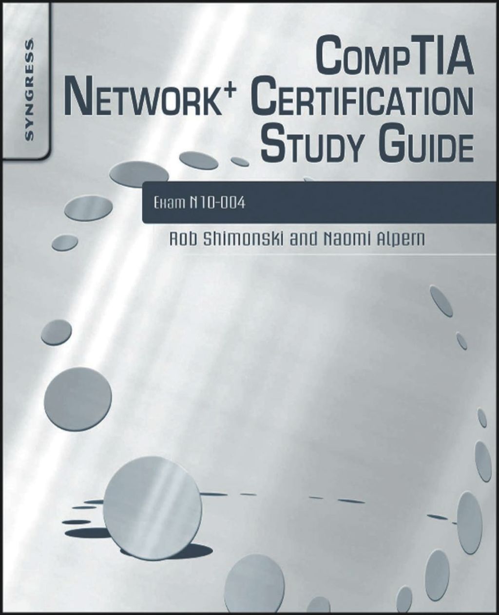 CompTIA Network+ Certification Study Guide: Exam N10-004: Exam N10-004 2E 2nd Edition