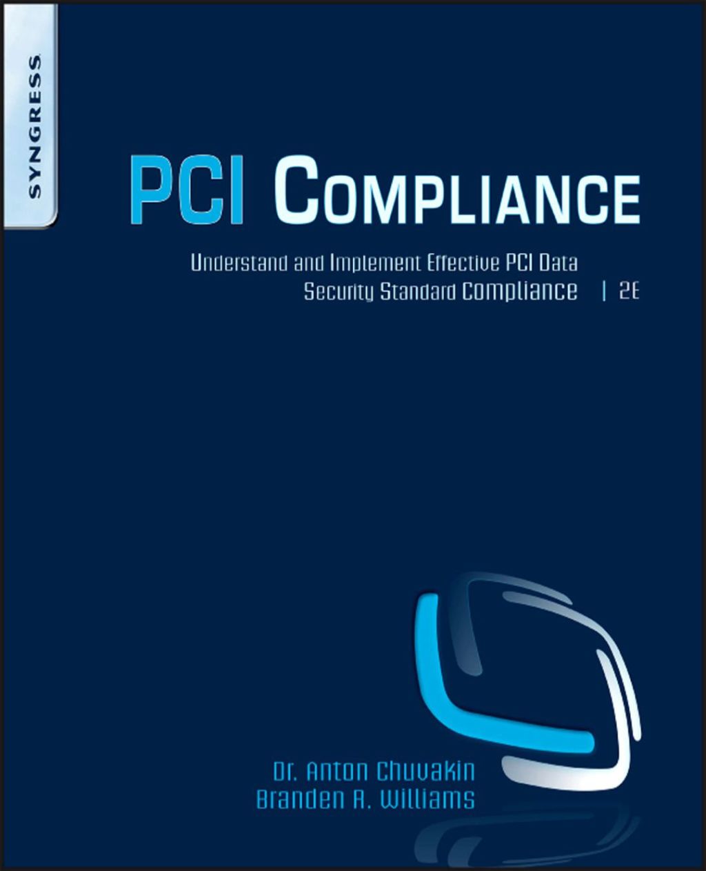 PCI Compliance: Understand and Implement Effective PCI Data Security Standard Compliance 2nd Edition
    Newer Edition Available