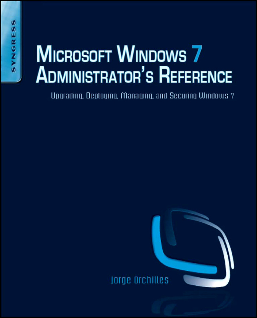 Microsoft Windows 7 Administrator’s Reference