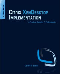 Cover image: Citrix XenDesktop Implementation: A Practical Guide for IT Professionals 9781597495820