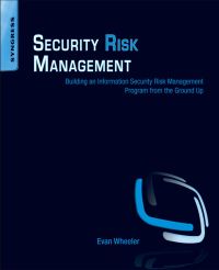 Cover image: Security Risk Management: Building an Information Security Risk Management Program from the Ground Up 9781597496155