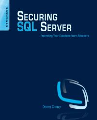表紙画像: Securing SQL Server: Protecting Your Database from Attackers 9781597496254