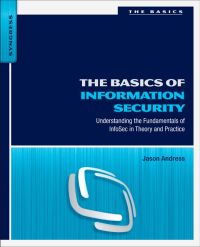 Cover image: The Basics of Information Security: Understanding the Fundamentals of InfoSec in Theory and Practice 9781597496537