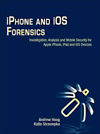 Imagen de portada: iPhone and iOS Forensics: Investigation, Analysis and Mobile Security for Apple iPhone, iPad and iOS Devices 9781597496599