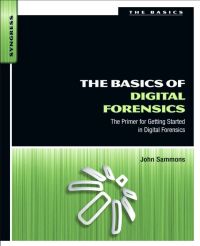 Cover image: The Basics of Digital Forensics: The Primer for Getting Started in Digital Forensics 9781597496612