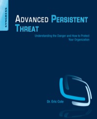 Imagen de portada: Advanced Persistent Threat: Understanding the Danger and How to Protect Your Organization 9781597499491