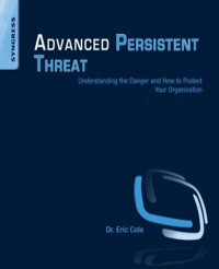 صورة الغلاف: Advanced Persistent Threat: Understanding the Danger and How to Protect Your Organization 9781597499491