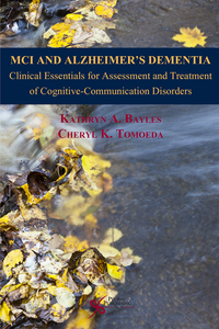 Imagen de portada: MCI and Alzheimer's Dementia: Clinical Essentials for Assessment and Treatment of Cognitive-Communication Disorders 1st edition 9781597565189