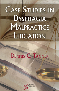 Cover image: Case Studies in Dysphagia Malpractice Litigation 1st edition 9781597563253
